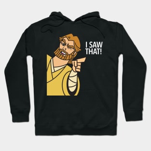 I SAW THAT! Hoodie